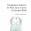 Géographie Littéraire De Paris Dans L’œuvre De Jacques Réda. Le Flâneur Mégapolitain 2 Géographie Littéraire De Paris Dans L’œuvre De Jacques Réda. Le Flâneur Mégapolitain -Librairies Boutique TsaMS01b