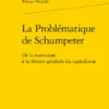 La Problématique De Schumpeter. De La Nouveauté à La Théorie Générale Du Capitalisme -Librairies Boutique TvoMS01b