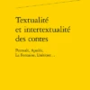 Textualité Et Intertextualité Des Contes. Perrault, Apulée, La Fontaine, Lhéritier... 2 Textualité Et Intertextualité Des Contes. Perrault, Apulée, La Fontaine, Lhéritier... -Librairies Boutique UhnMS01