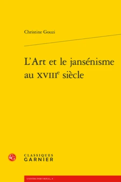 L’Art Et Le Jansénisme Au Xviiie Siècle