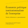 Économie Politique Institutionnaliste De L’entreprise . Travail, Démocratie Et Gouvernement 1 Économie Politique Institutionnaliste De L’entreprise . Travail, Démocratie Et Gouvernement -Librairies Boutique VcnMS02b