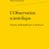 L’Observation Scientifique. Aspects Philosophiques Et Pratiques 2 L’Observation Scientifique. Aspects Philosophiques Et Pratiques -Librairies Boutique VitMS01b