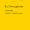 La Corse Génoise. Saint Georges, Vainqueur Des « Tyrans » (milieu Xve - Début Xvie Siècle) 2 La Corse Génoise. Saint Georges, Vainqueur Des « Tyrans » (milieu Xve - Début Xvie Siècle) -Librairies Boutique VmcMS01
