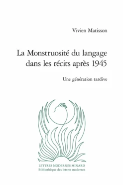 La Monstruosité Du Langage Dans Les Récits Après 1945. Une Génération Tardive