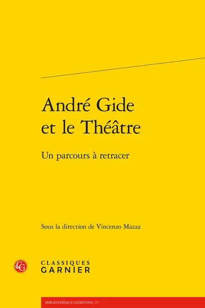 André Gide Et Le Théâtre. Un Parcours à Retracer 3 André Gide Et Le Théâtre. Un Parcours à Retracer