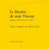 Le Mystère De Saint Vincent (Angers, 1471 – Le Lude, 1476). Édition Critique Du Ms. BnF, Fr. 12538 -Librairies Boutique XlxMS01b