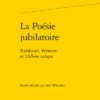 La Poésie Jubilatoire. Rimbaud, Verlaine Et L’Album Zutique 2 La Poésie Jubilatoire. Rimbaud, Verlaine Et L’Album Zutique -Librairies Boutique YfyMS03